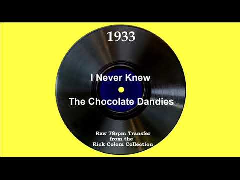 1933 Chocolate Dandies - I Never Knew