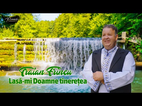 Traian Frincu - Lasa-mi Doamne tineretea 2023