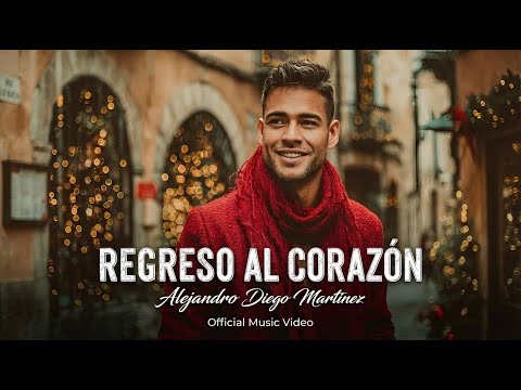 Alejandro Diego Martinez - Regreso al Corazón (Official Music Video)