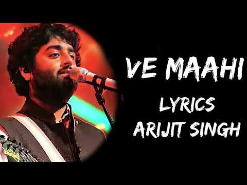 O Maahi Ve | Maahi Mainu Chhaddeyo Naa (Lyrics) - Arijit Singh | Top India Lyrics #lyrics