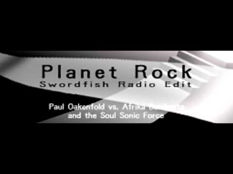 Planet Rock Swordfish Radio Edit - Paul Oakenfield Vs Afrika Bamatta And The Soul Sonic Force