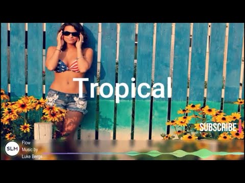 FLOW TROPICAL Music Instrumental No Copyright - Música alegre para vídeos instagram Youtube