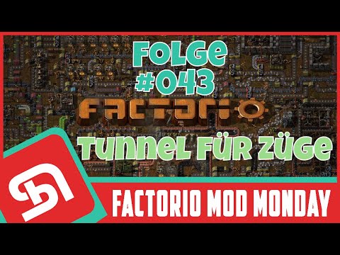 FACTORIO | Modvorstellung | Episode #043 | Tunnel für Züge!!!