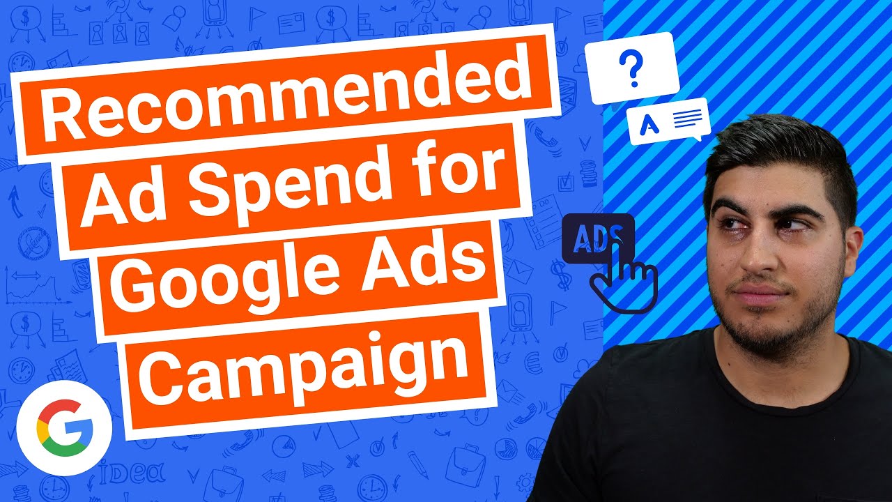 Recommended Ad Spend for Google Ads Campaign