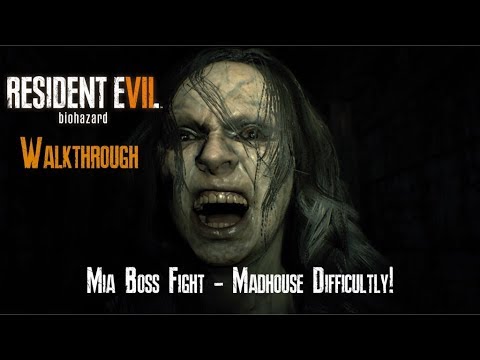 RESIDENT EVIL® 7 BIOHAZARD - Mia Boss Fight Walkthrough "Madhouse" (HD QUALITY) (No commentary)
