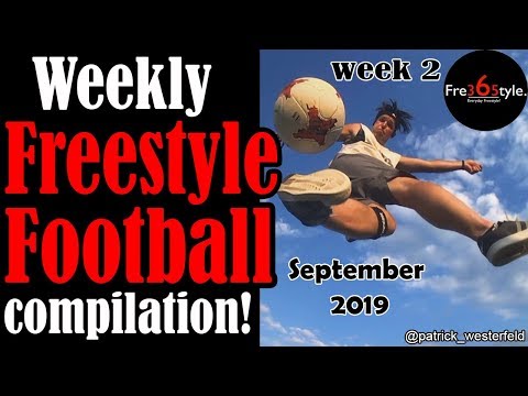 Weekly Freestyle Football Compilation \ September 2019 \ Week 2 \ @fre365tyle