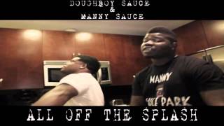 ALL OFF SPLASH- Doughboy Sauce & Manny Sauce promo