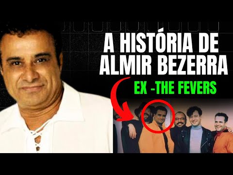 A HISTÓRIA DE ALMIR BEZERRA ( ex - the devers )