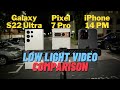 The New King Pixel 7 Pro Vs IPhone 14 Pro Max Vs Galaxy S22 Ultra 4K Low Light Video Comparison