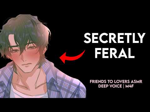 Shy friend is NOT feral for you (he’s lying) [spicy friends to lovers ASMR | deep voice m4f]