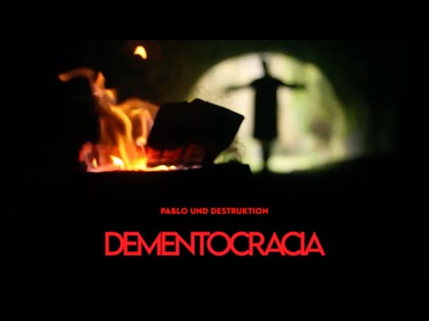 Pablo Und Destruktion/DEMENTOCRACIA/Videoclip