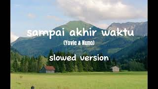 Download lagu Sampai akhir waktu (slowed version) mp3