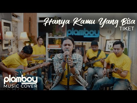 HANYA KAMU YANG BISA - TIKET || LIVE COVER PLAMBOY MUSIC