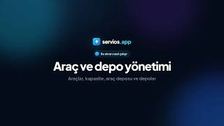 Araç ve depo yönetimi | Saha Servis Programı | Servios