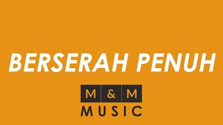 Download lagu Rohani Kristen: BESERAH PENUH KARAOKE | M&M Music mp3