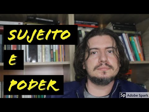 Aula 24 - O sujeito e o Poder: as lutas contra as práticas de subjetivação