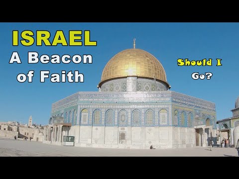 Israel: A Beacon of Faith - Should I Go?