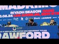 TERENCE CRAWFORD VS ISRAIL MADRIMOV FULL PRESS CONFERENCE FORMALLY ANNOUNCING MAIN EVENT BOUT