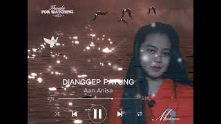 Download lagu DIANGGEP PATUNG (Aan Anisa) TEMBANG TARLING mp3 Download lagu DIANGGEP PATUNG (Aan Anisa) TEMBANG TARLING mp3