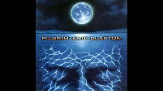 14. "Inside of Me" - Eric Clapton (Pilgrim, 1998)