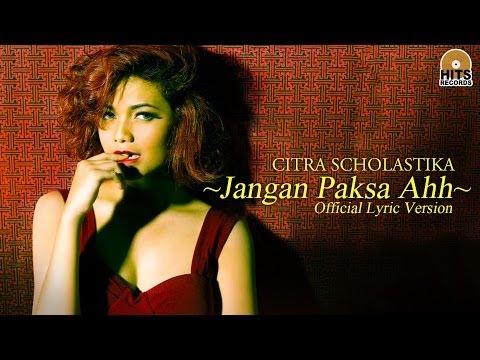 Citra Scholastika - Jangan Paksa Ahh [Official Lyric Video]