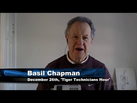 December 26th Tiger Technicians Hour with Basil Chapman on TFNN