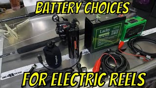 Battery Choices for Electric Reels (and things to watch out for!)