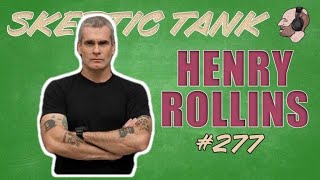 Henry Rollins | Skeptic Tank Ep 277: Not All Those Who Wander Are Lost | Bottom Of The Tank