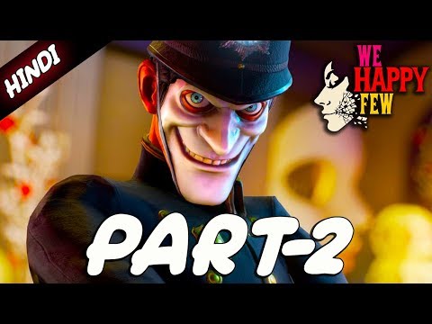 WE HAPPY FEW (Hindi) Gameplay Walkthrough Part-2 -Reach the Train Station- (PC)