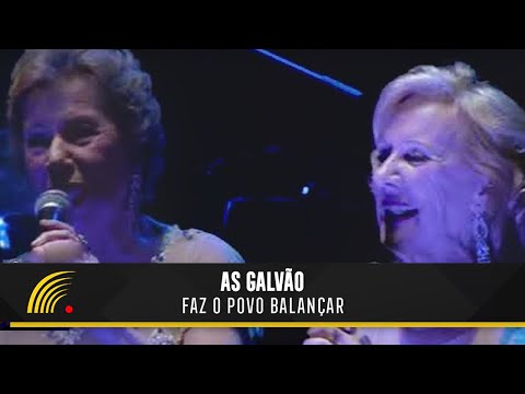 As Galvão - Faz O Povo Balançar - As Soberanas - 70 Anos