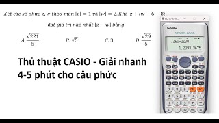 Thủ thuật CASIO: Xét các số phức z,w thỏa mãn |z|=1 và |w|=2.Khi |z+iw ̅-6-8i| đạt giá trị nhỏ |z-w|