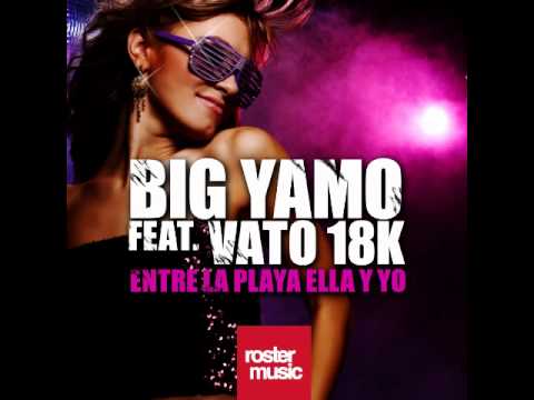 BIG YAMO feat. VAT 18K - Entre La Playa Ella Y Yo (Official Release) TETA