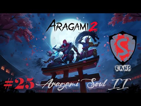 Aragami 2 - #25 Aragami Soul II | Gameplay Walkthrough