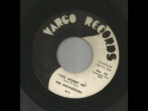 THE ENCHANTERS - You worry me