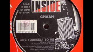 Chaah - Give Yourself To Me