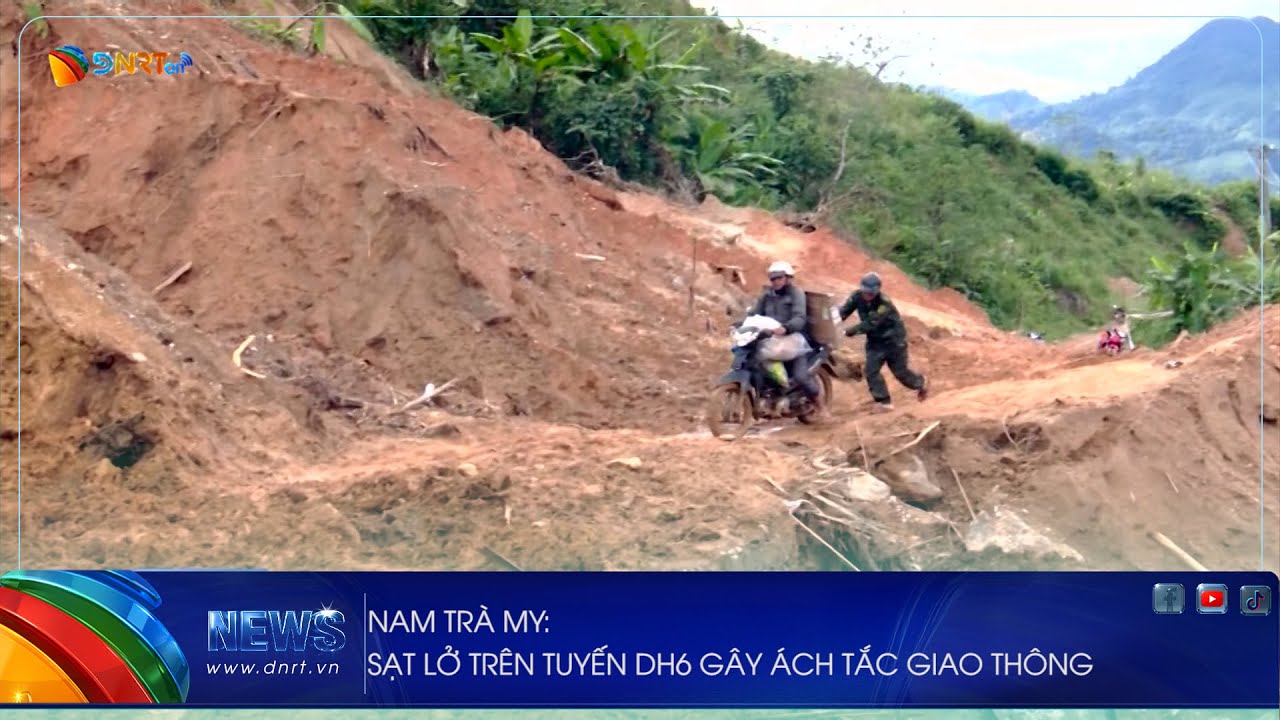 NAM TRÀ MY SẠT LỞ TRÊN TUYẾN DH6 GÂY ÁCH TẮC GIAO THÔNG