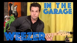 Guitar Lesson: How To Play In The Garage By Weezer