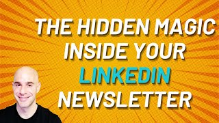 Hidden Features For LinkedIn Newsletters