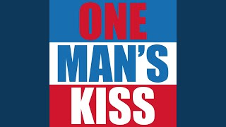 One Man&#39;s Kiss