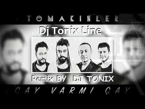 Dj Tonix vs Tomakinler(Yusuf Tomakin) - Cay Var Mi Cay 2018 Remix