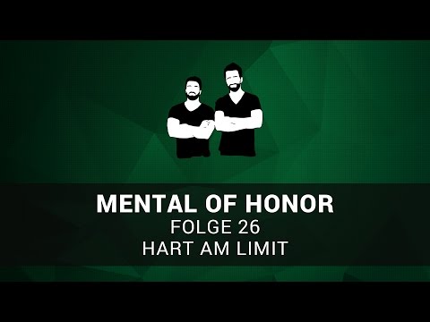 Mental of Honor 26: Hart am Limit
