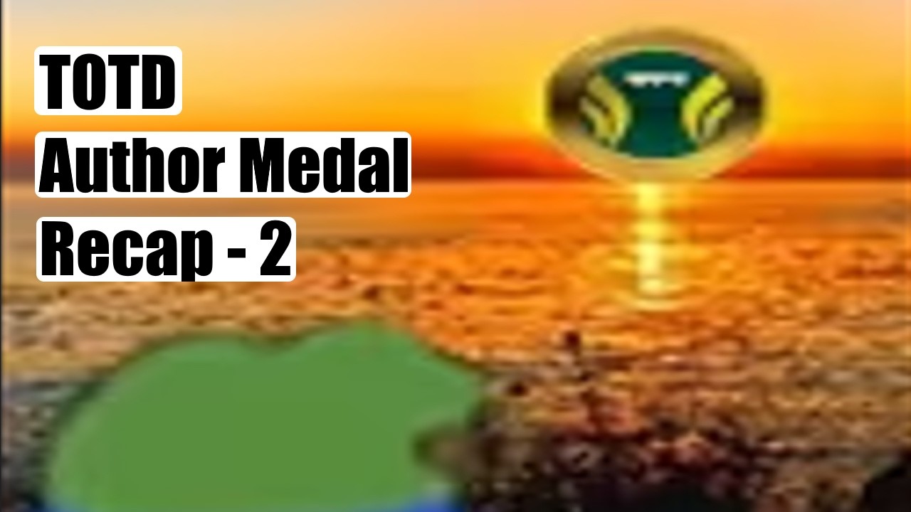 TOTD Author Medal Hunting Recap - 2