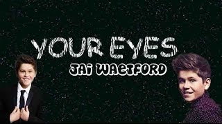 Jai Waetford- Your Eyes (Lyrics)