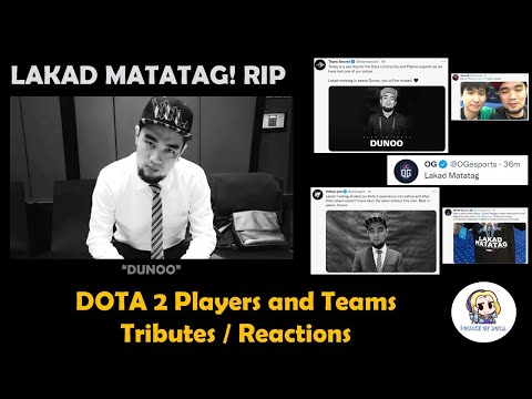 Dota 2 Players and Teams Tributes / Reactions to Dunoo's Death # Lakad Matatag