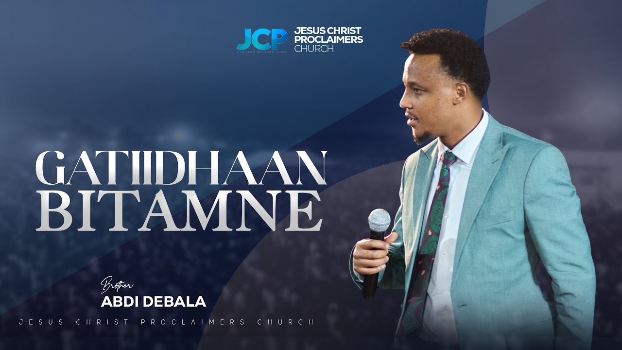 GATIIDHAAN BITAMNE  || BROTHER || ABDI DEBALA || JCP ||2025