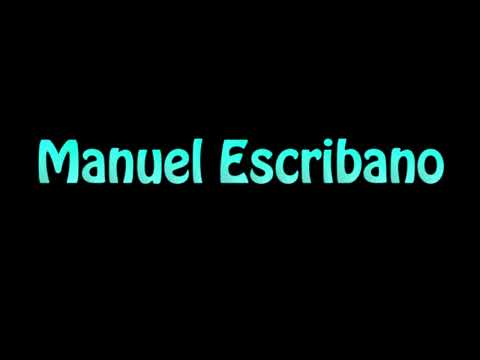 Learn How To Pronounce Manuel Escribano