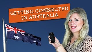 Getting Connected in Australia - Setting Up Your Mobile Phone