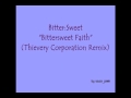 Bitter:Sweet- Bittersweet Faith (Thievery Corporation Remix)