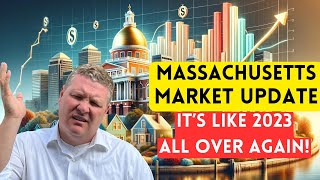 Massachusetts Real Estate Market Update is last year repeating itself!