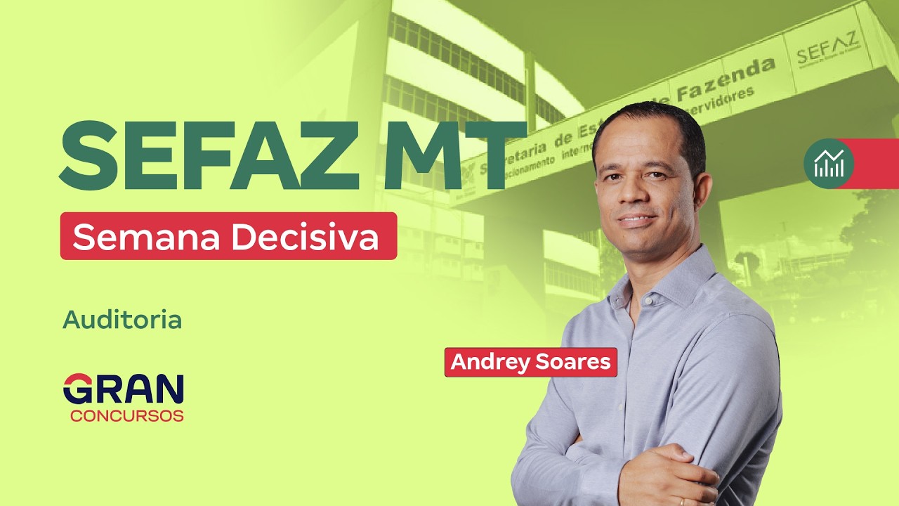 Concurso SEFAZ MT | Semana Decisiva | Auditoria | Andrey Soares